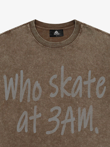 Origal "Who Skates at 3 AM" Slogan T-Shirt 